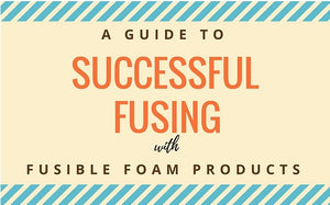 Successful Fusing with In-R-Form Foam Products